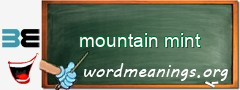 WordMeaning blackboard for mountain mint